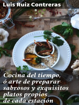 cover image of Cocina del tiempo, ó arte de preparar sabrosos y exquisitos platos propios de cada estación